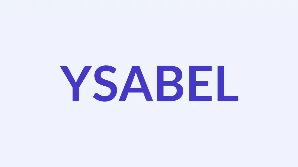 Ysabel Name Meaning, Origin &amp; Personality - A Rare Christian Gem